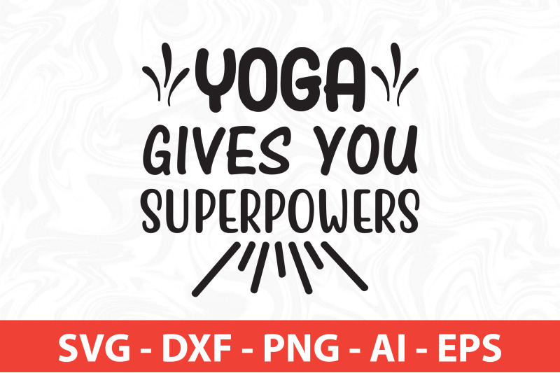 yoga-gives-you-superpowers-svg-cut-file