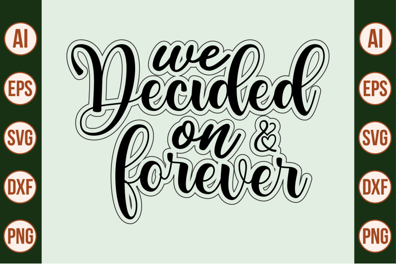 we-decided-on-forever-svg-cut-file