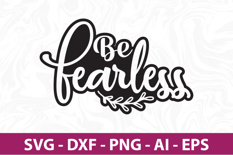 be-fearless-svg-cut-file
