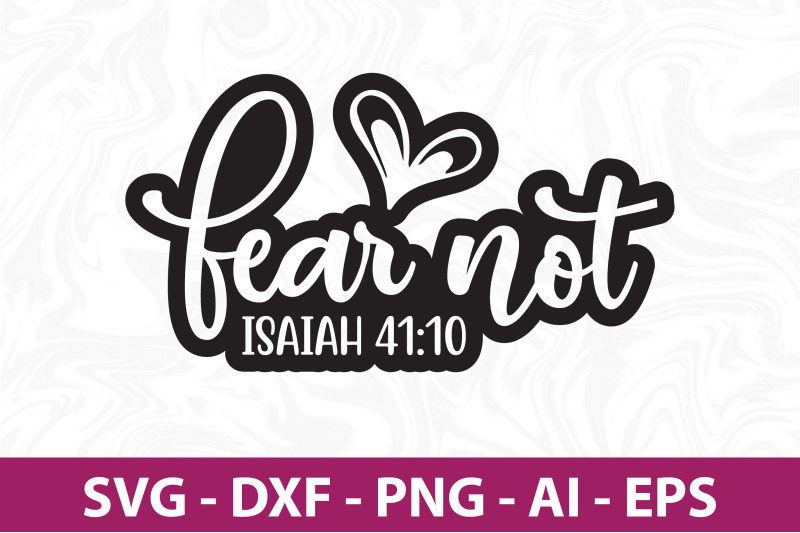 fear-not-isaiah-41-10-svg-cut-file