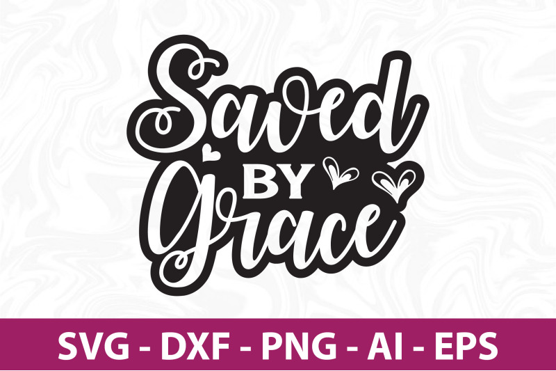 saved-by-grace-svg-cut-file