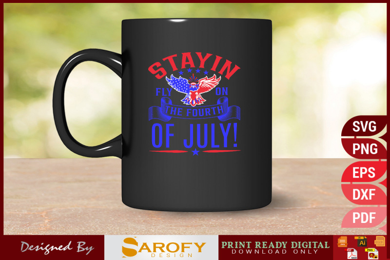 stayin-fly-on-the-fourth-of-july-t-shirt-design-svg