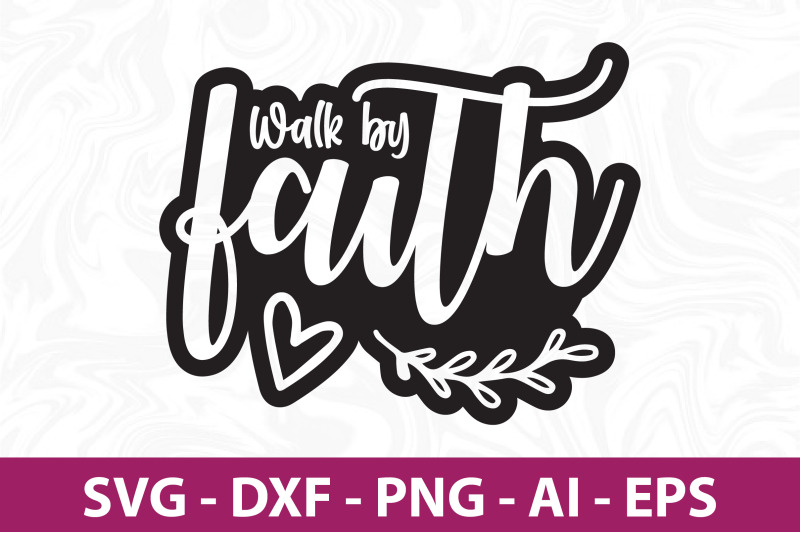 walk-by-faith-svg-cut-file