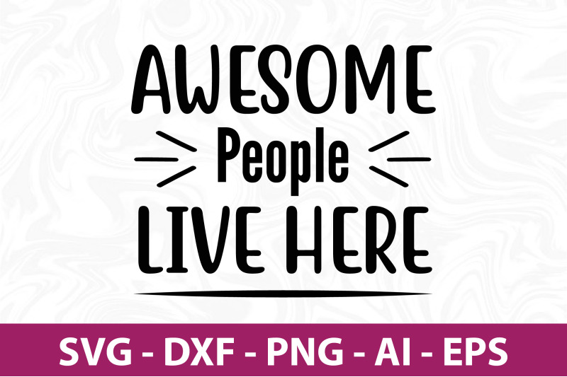 awesome-people-live-here-svg-cut-file