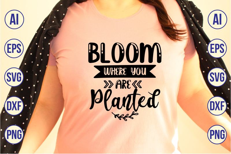 bloom-where-you-are-planted-svg