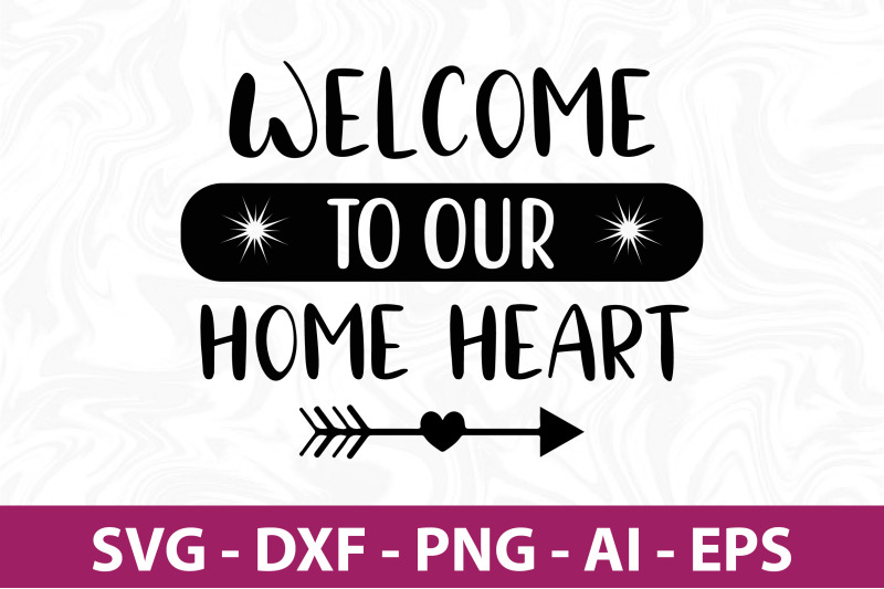 welcome-to-our-home-heart-svg-cut-file