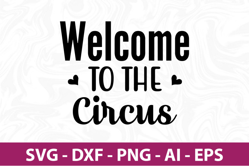 welcome-to-the-circus-svg-cut-file