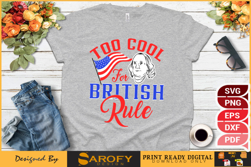 too-cool-for-british-rule-independence-day-design-of-usa-flag-them