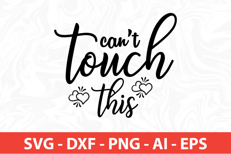 can-not-touch-this-svg-cut-file