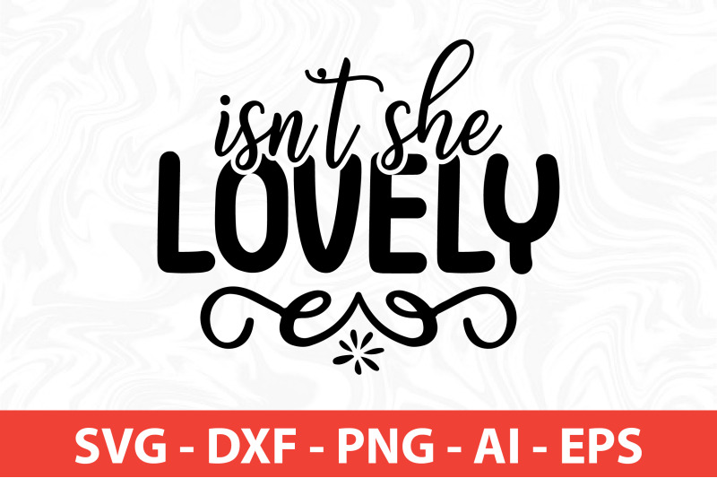 is-not-she-lovely-svg-cut-file