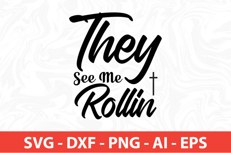 they-see-me-rollin-svg-cut-file