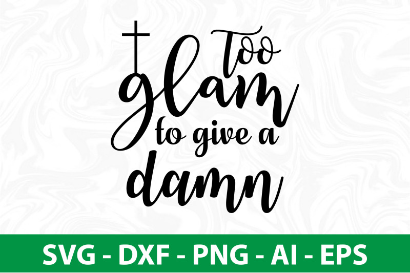 too-glam-to-give-a-damn-svg-cut-file