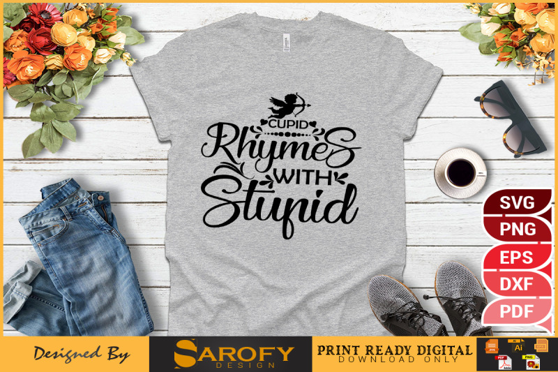 cupid-rhymes-with-stupid-valentine-day-t-shirt-design