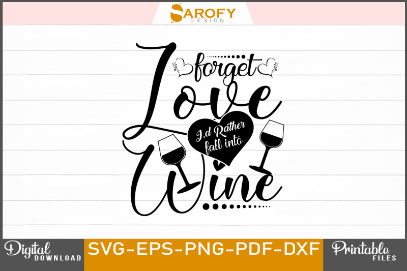 forget-love-i-039-d-rather-fall-in-wine