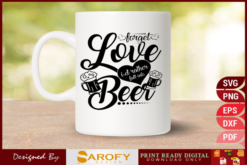 forget-love-i-039-d-rather-fall-into-beer-lover-design