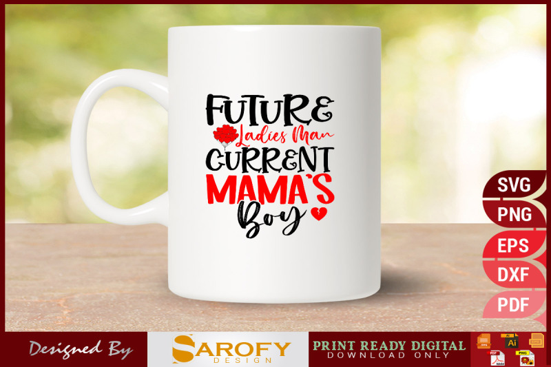 future-ladies-man-current-mama-039-s-boy-svg