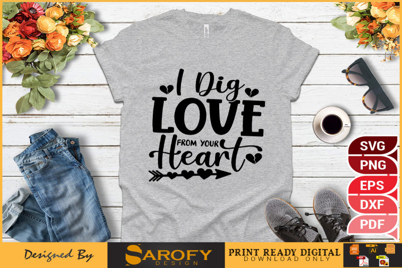 i-dig-love-from-your-heart-svg-design