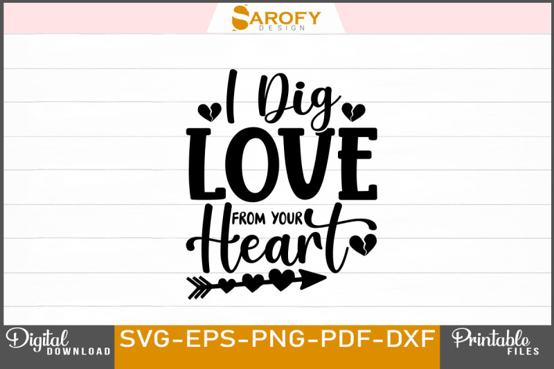 i-dig-love-from-your-heart-svg-design