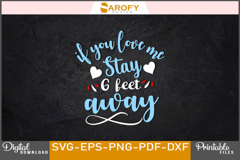 if-you-love-me-stay-6-feet-away-svg-png