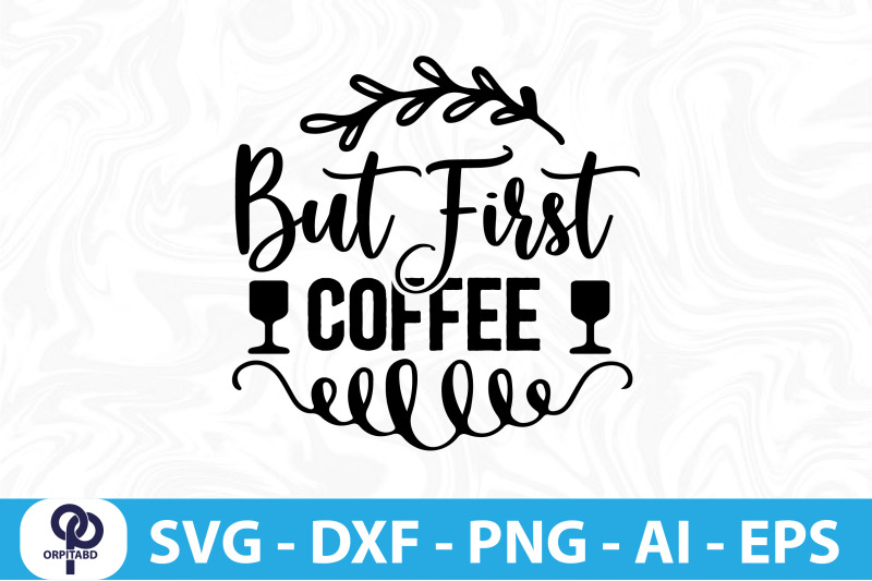 but-first-coffee-svg-cut-file