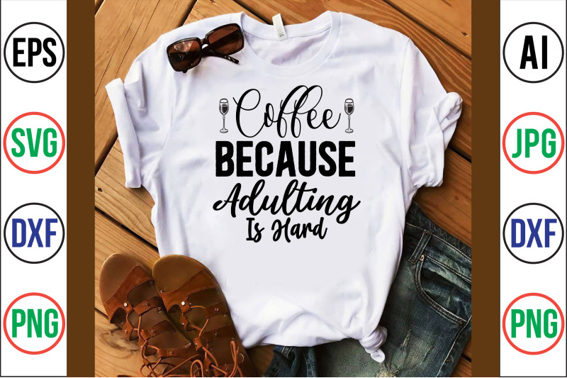 coffee-because-adulting-is-hard-svg-cut-file