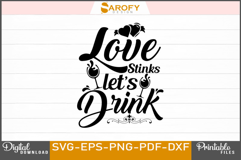 love-stinks-let-039-s-drink-valentine-day-design