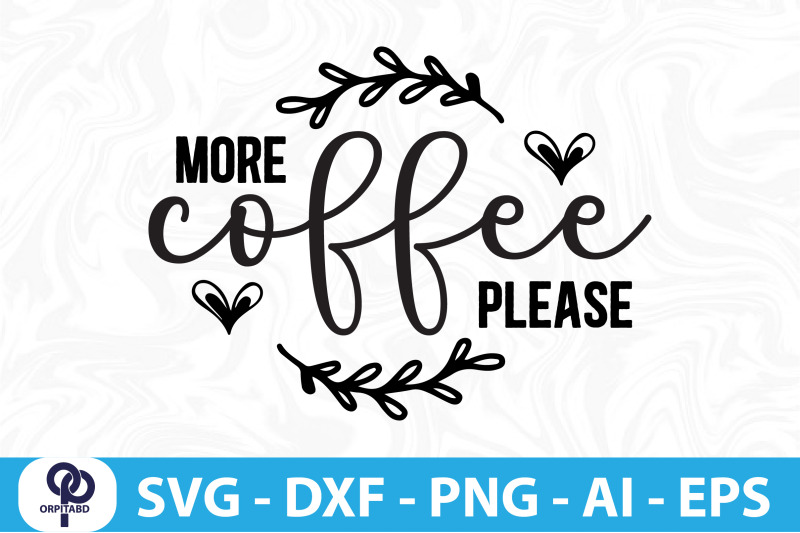 more-coffee-please-svg-cut-file