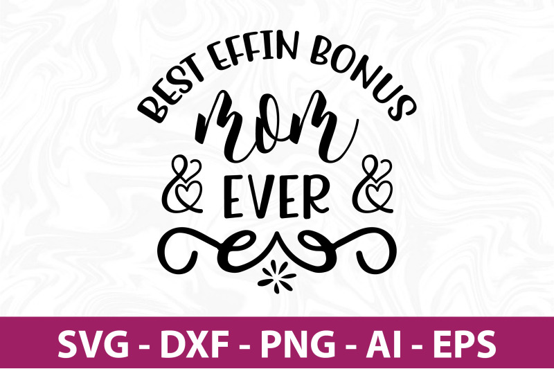 best-effin-bonus-mom-ever-svg-cut-file