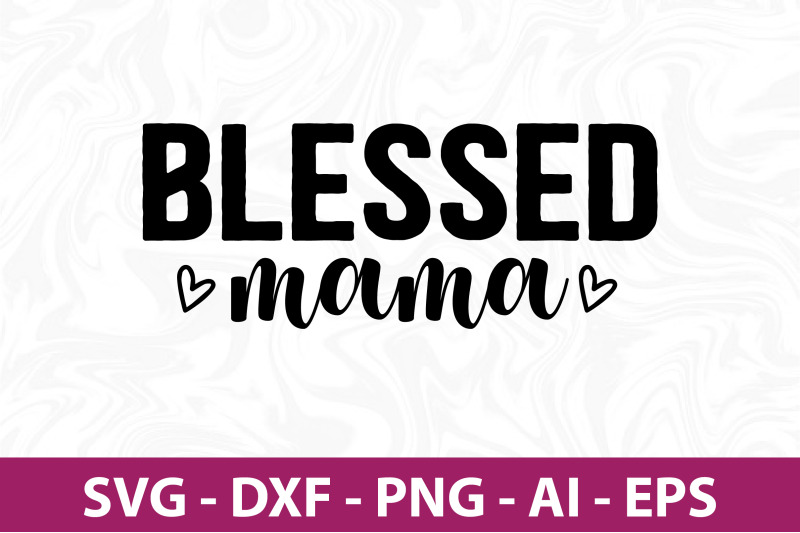 blessed-mama-svg-cut-file