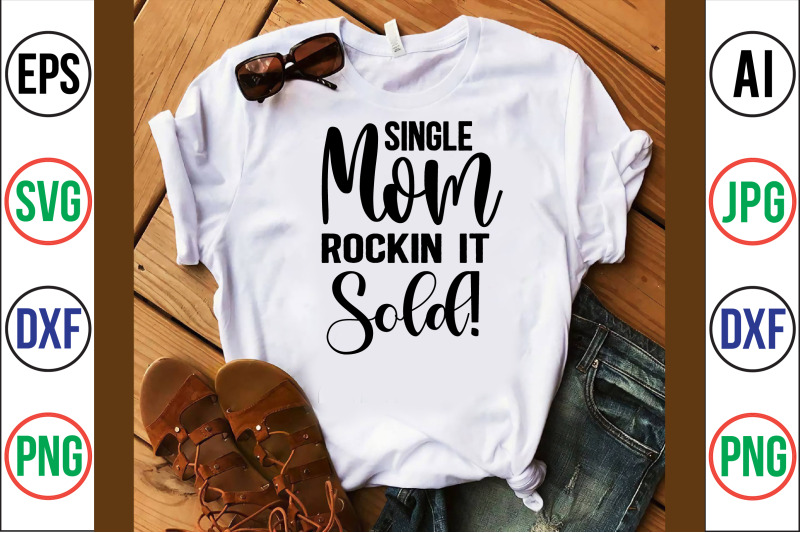 single-mom-rockin-it-sold-svg-cut-file