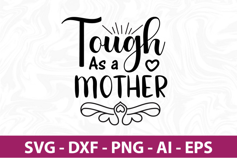 tough-as-a-mother-svg-cut-file