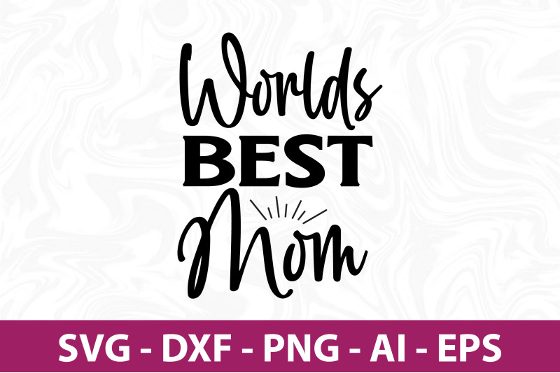 worlds-best-mom-svg-cut-file