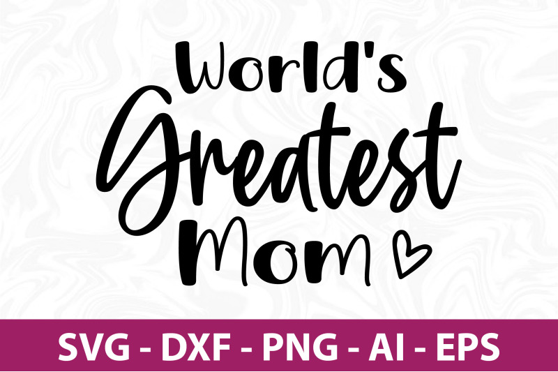 world-039-s-greatest-mom-svg-cut-file