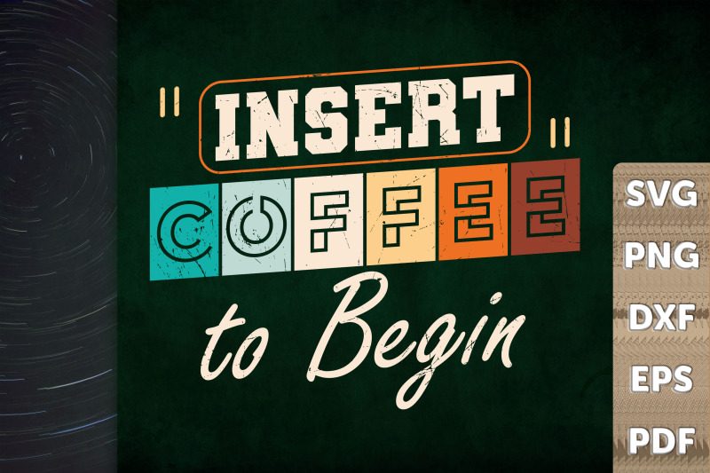 funny-design-insert-coffee-to-begin