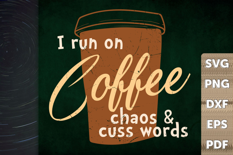 i-run-on-coffee-chaos-amp-cuss-words