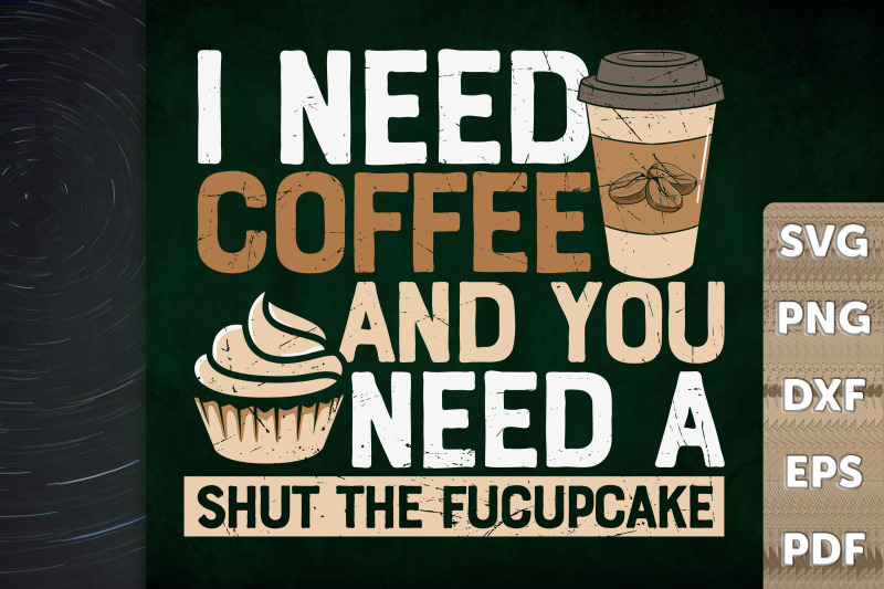 i-need-coffee-and-a-shut-the-fucupcake