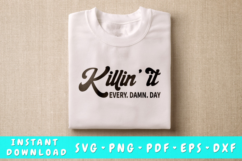 killin-it-every-damn-day-svg