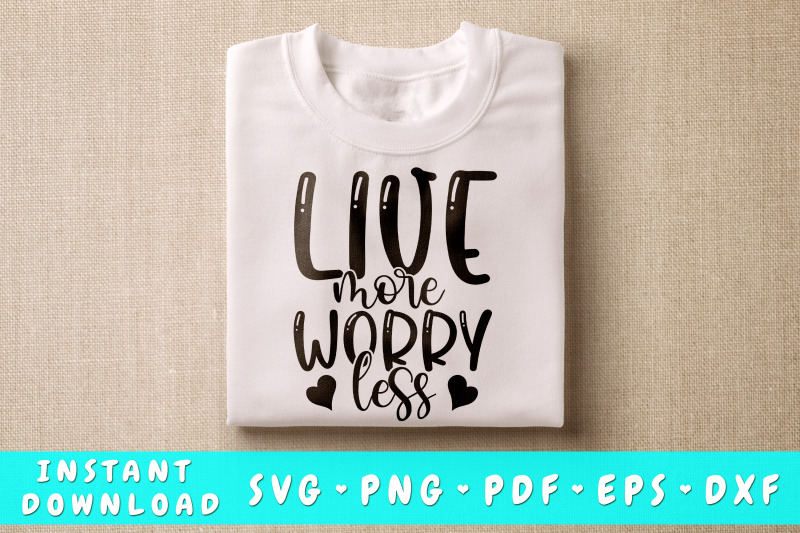 live-more-worry-less-svg