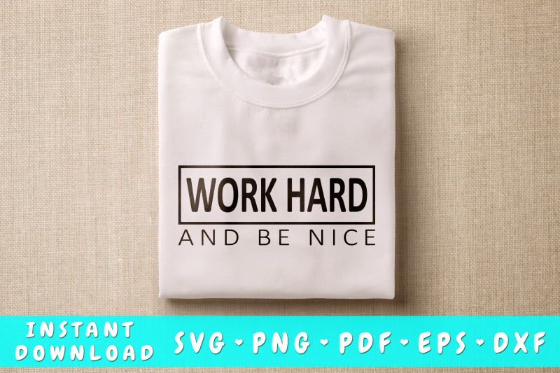 work-hard-and-be-nice-svg