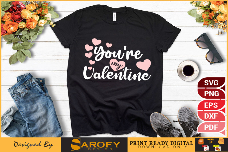 you-039-re-my-valentine-t-shirt-design