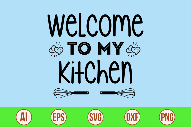 welcome-to-my-kitchen-svg-cut-file