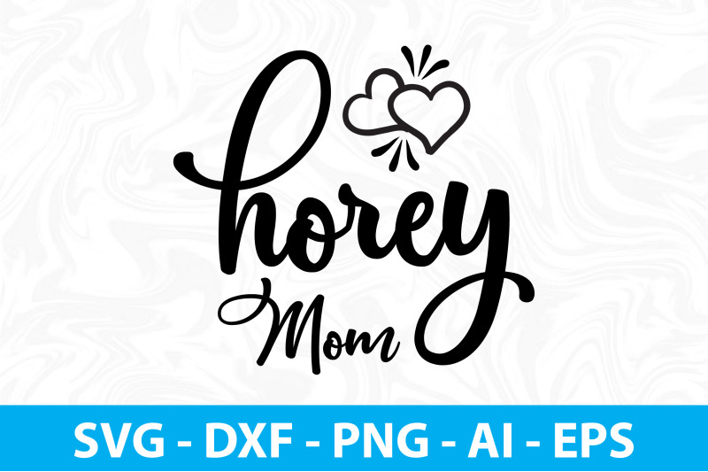 horey-mom-svg-cut-file