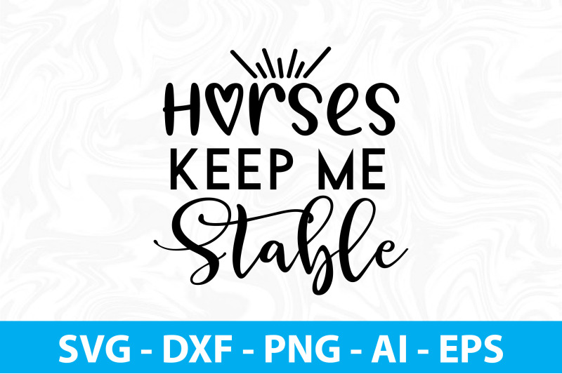 horses-keep-me-stable-svg-cut-file