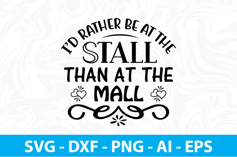 id-rather-be-at-the-stall-than-at-the-mall-svg-cut-file