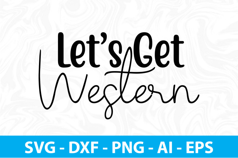 lets-get-western-svg-cut-file