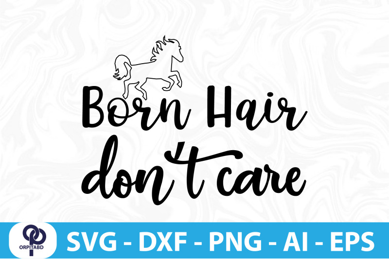 born-hair-do-not-care-svg-cut-file