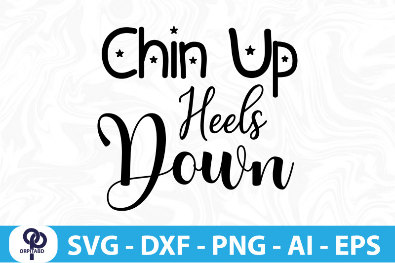 chin-up-heels-down-svg-cut-file