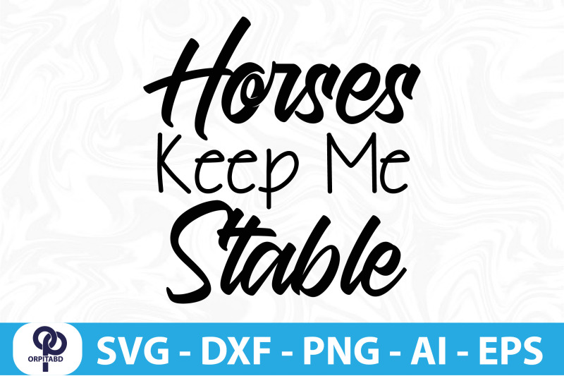 horses-keep-me-stable-svg-cut-file