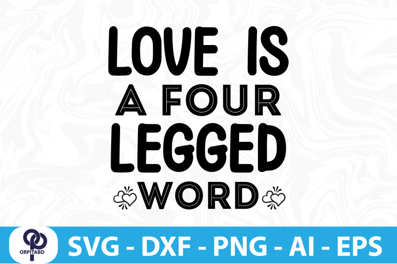 love-is-a-four-legged-word-svg-cut-file