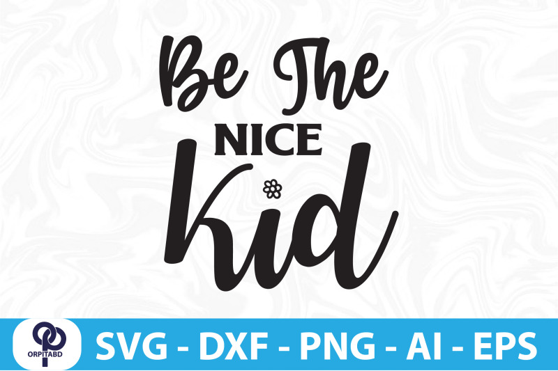 be-the-nice-kid-svg-cut-file